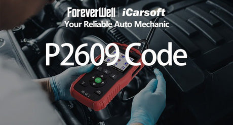 In-depth analysis of the P2609 code: a comprehensive guide from meaning to maintenance - iCarsoft-us