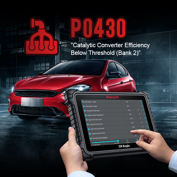 P0430:Catalyst System Efficiency Below Threshold (Bank 2). - iCarsoft-us