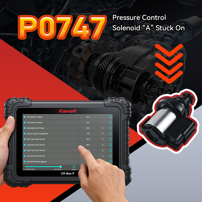 P0747 Code: Pressure Control Solenoid A Stuck On