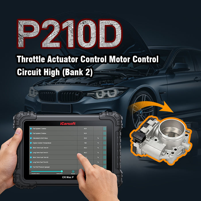 P210D Code: Throttle Actuator B Control Motor Circuit High