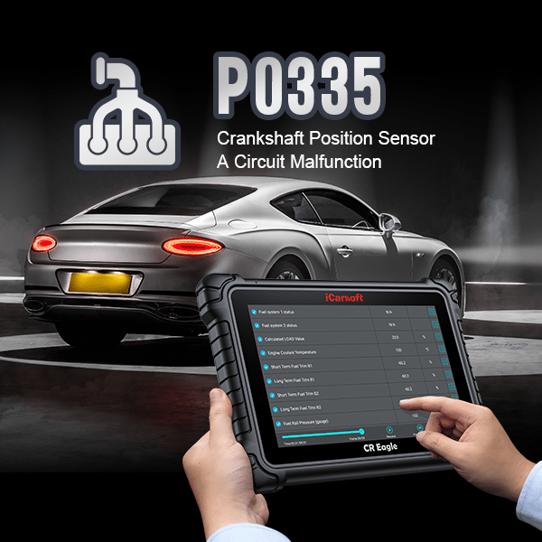 All You Need to Know About P0335 Error Code - iCarsoft-us