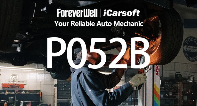 Comprehensive Guide to P052B Code: Causes, Symptoms, and Solutions - iCarsoft-us