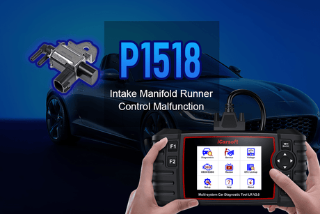Error Code P1518: Intake Manifold Malfunction - iCarsoft-us