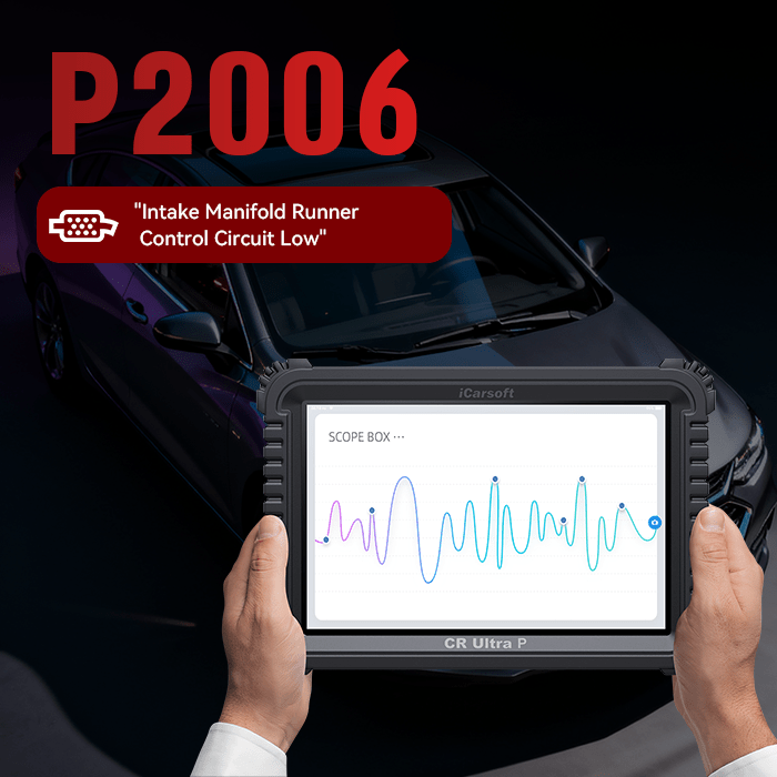 Fix Code P2006: Intake Manifold Runner Stuck Closed (Bank 1) - iCarsoft Official Store
