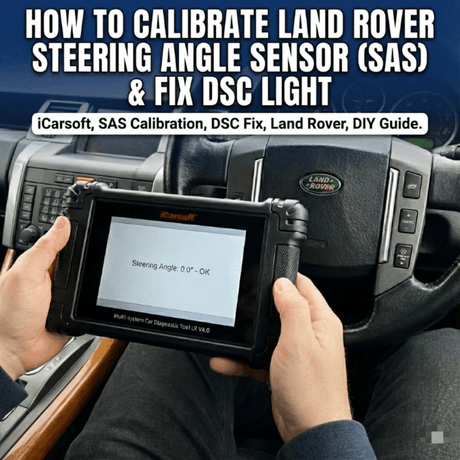 How to Calibrate Land Rover Steering Angle Sensor (SAS) & Fix DSC Light - iCarsoft Official Store