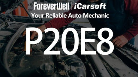 How to Diagnose and Fix the P20E8 Code? - iCarsoft-us