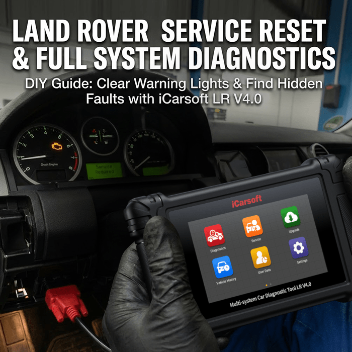 How to Reset Land Rover Service Light & Run Full Diagnostics (DIY Guide) - iCarsoft Official Store