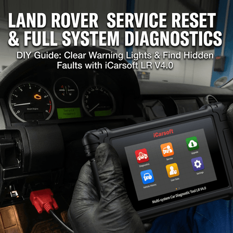How to Reset Land Rover Service Light & Run Full Diagnostics (DIY Guide) - iCarsoft Official Store