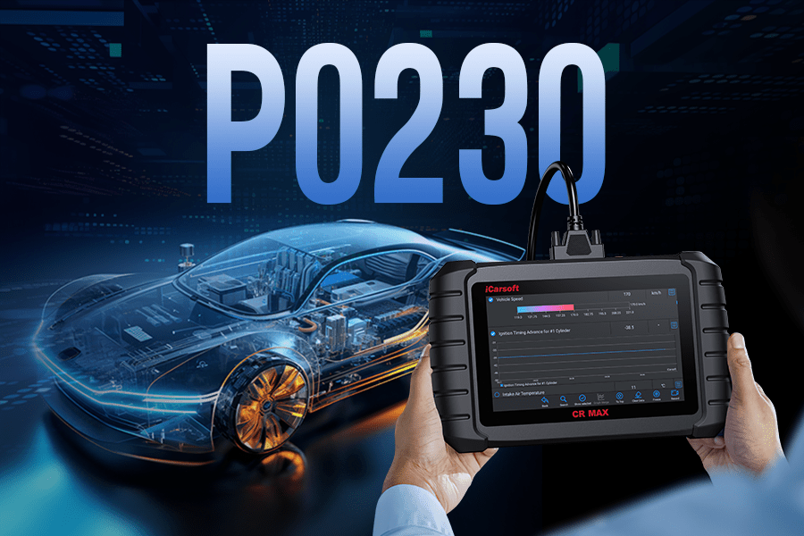 In-Depth Analysis of the P0230 Fault Code: Causes and Solutions - iCarsoft-us
