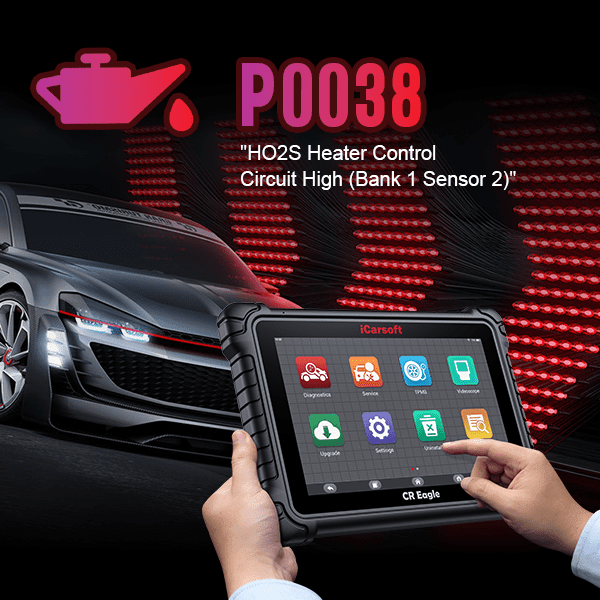 Master P0038 Code Fixes with iCarsoft CR MAX: The Ultimate OBD2 Scanner Guide - iCarsoft Official Store