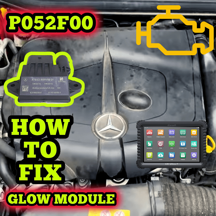 Mercedes P052F00 — Glow Plug Control Unit Power Supply Fault (DIY Fix) - iCarsoft Official Store