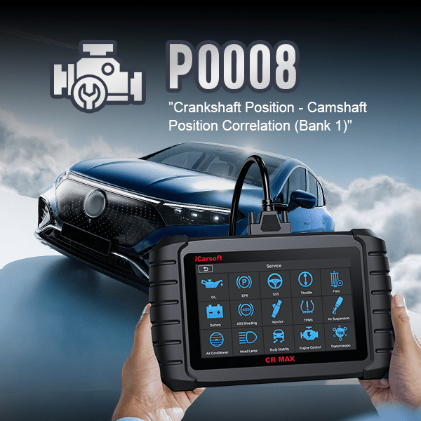P0008: Engine Position System Performance - Bank 1 - iCarsoft-us