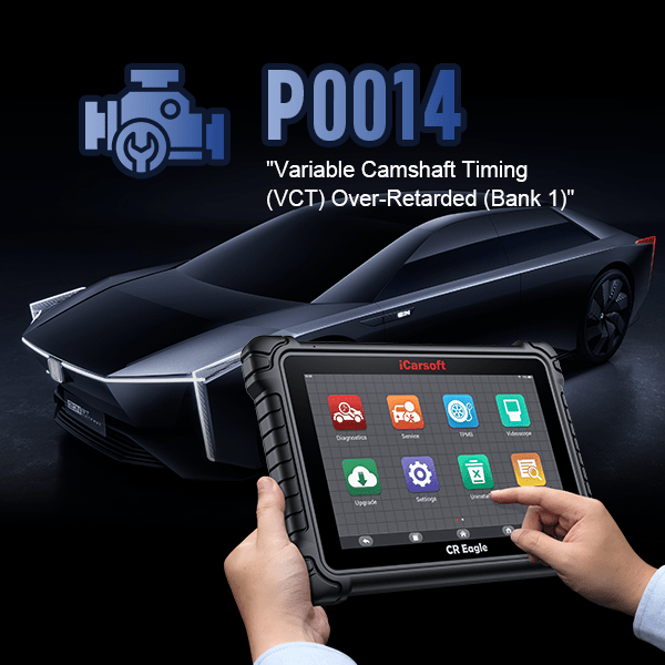 P0014: Camshaft Position 'B' - Timing Over-Advanced or System Performance (Bank 1) - iCarsoft-us
