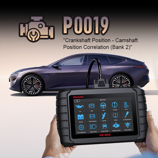 P0019: Crankshaft Position - Camshaft Position Correlation Bank 2 Sensor 'B' - iCarsoft-us