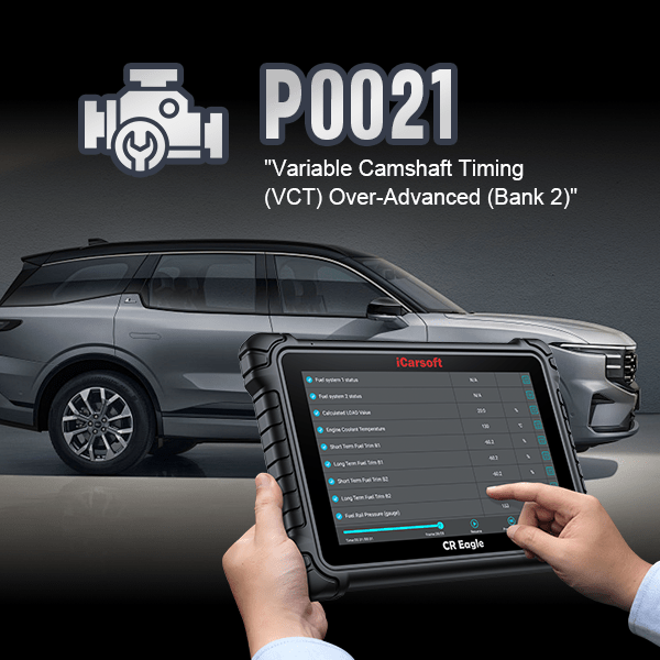 P0021: A Camshaft Position - Timing Over-Advanced (Bank 2) - iCarsoft-us