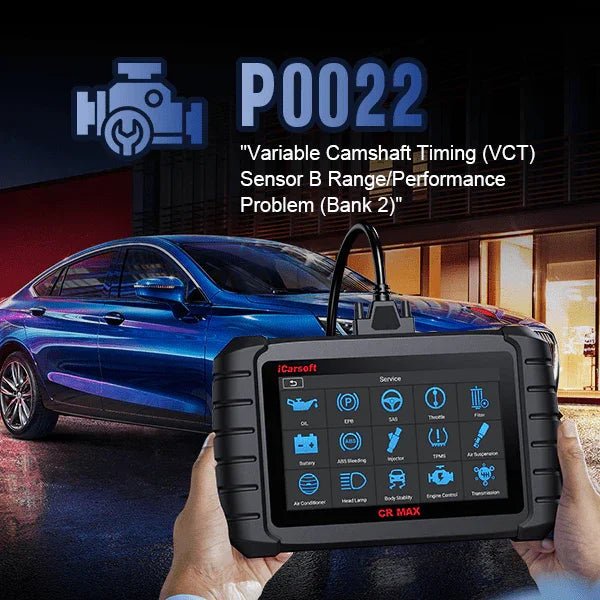 P0022 Code: Camshaft Timing Over-Retarded (Bank 2) Fix & Guide - iCarsoft Official Store