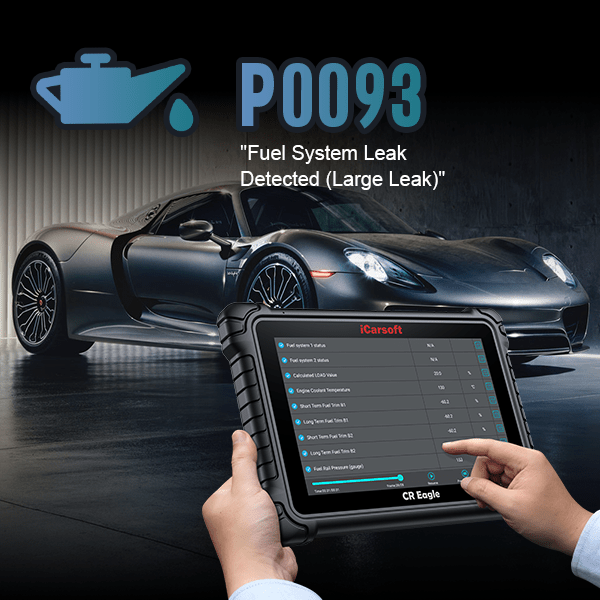 P0093 Code: Fuel System Leak Detected - Large Leak - iCarsoft-us