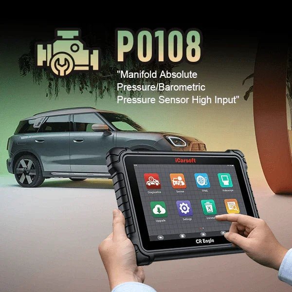 P0108: Manifold Absolute Pressure/Barometric Pressure Circuit High Input - iCarsoft Official Store