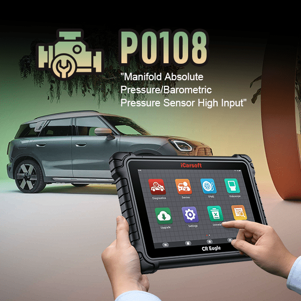 P0108: Manifold Absolute Pressure/Barometric Pressure Circuit High Input - Comprehensive Analysis and Fixes - iCarsoft-us