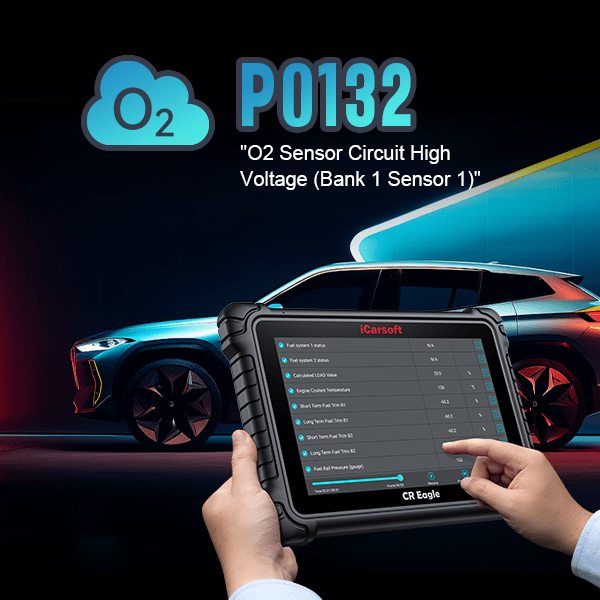 P0132: O2 Sensor Circuit High Voltage - Bank 1, Sensor 1 - iCarsoft-us