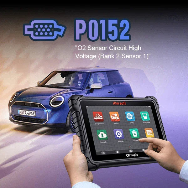 P0152: O2 Sensor Circuit High Voltage (Bank 2, Sensor 1) - Comprehensive Diagnosis and Effective Solutions - iCarsoft-us
