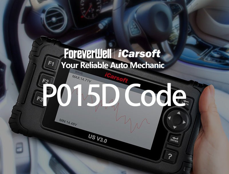 P015D Code Full Analysis: Understanding, Diagnosing and Solving - iCarsoft-us