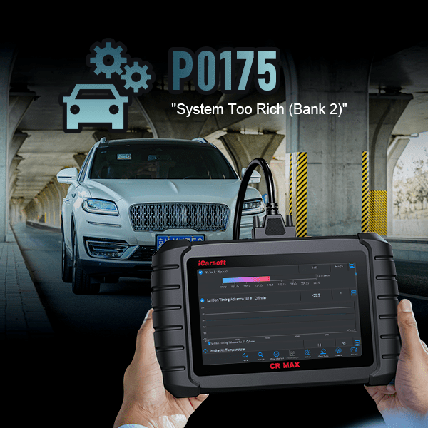 P0175 Code: System Too Rich (Bank 2) - Ultimate Guide - iCarsoft Official Store