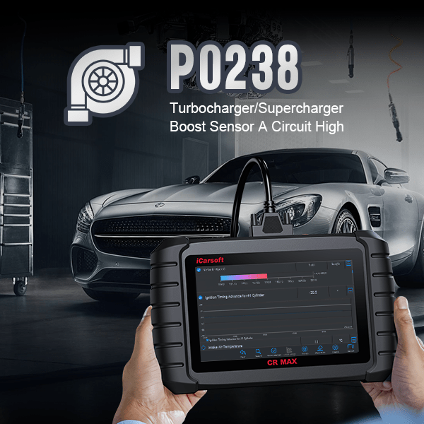 P0238 Code In-depth Analysis: From Meaning to Solution - iCarsoft-us