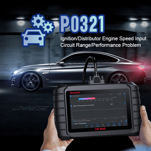 P0321: Ignition/Distributor Engine Speed Input Circuit Diagnosis - iCarsoft-us