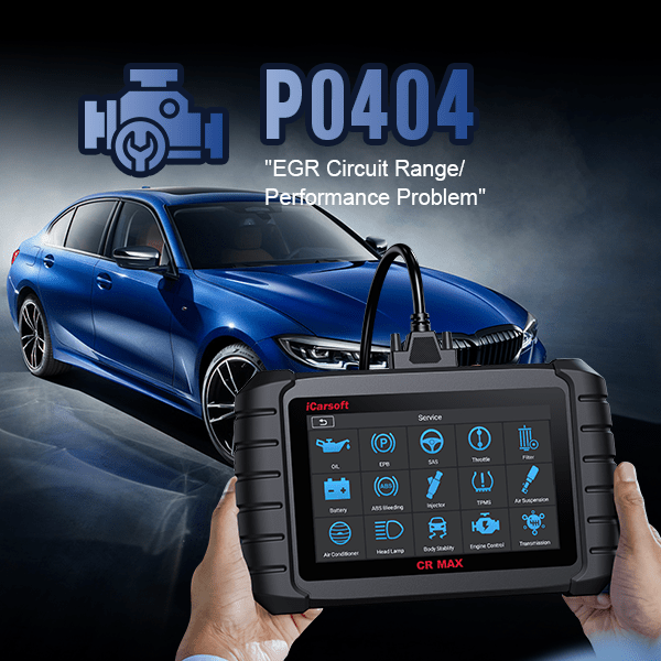 P0404 Code Guide: Diagnose and Resolve with iCarsoft CR MAX - iCarsoft-us