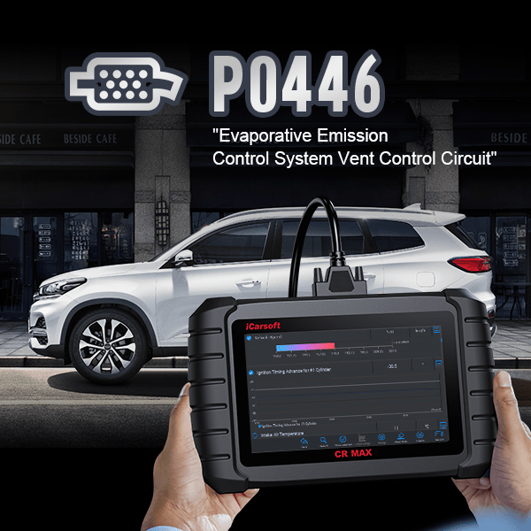 P0446 Code: EVAP Vent Control Circuit Malfunction - Complete Guide - iCarsoft-us