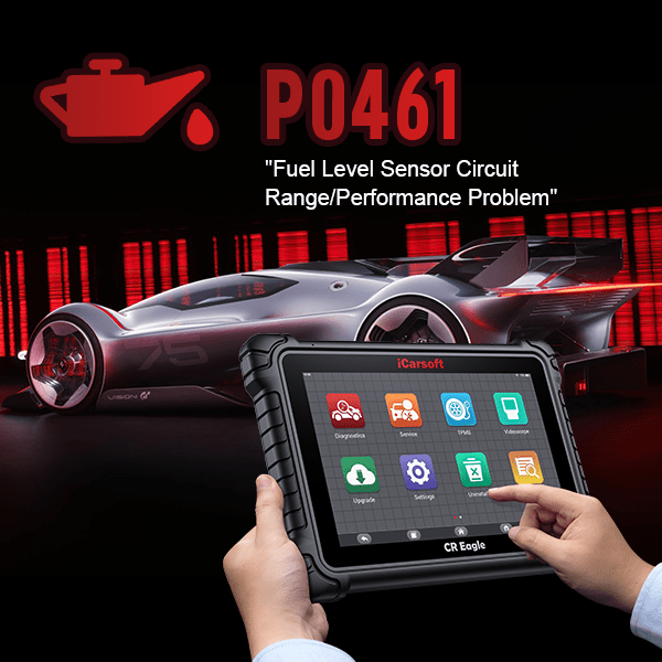 P0461: Fuel Level Sensor Circuit Range/Performance - In-Depth Troubleshooting and Effective Fixes - iCarsoft-us