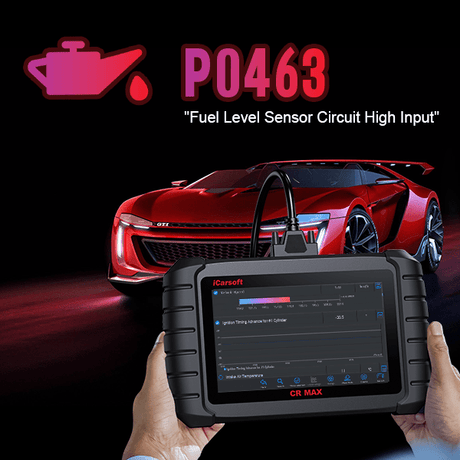 P0463 Code: Fuel Level Sensor Circuit High Input - Ultimate Guide - iCarsoft-us