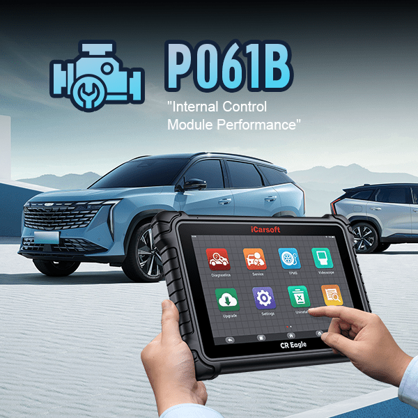 P061B: Internal Control Module Torque Calculation Performance - Comprehensive Analysis and Effective Solutions - iCarsoft-us