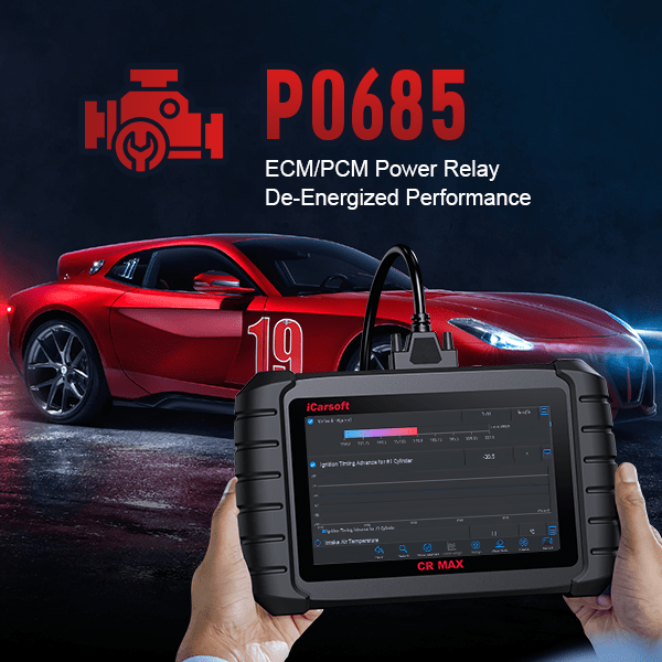P0685 Code In-depth Analysis: Meaning, Causes, Diagnosis and Solutions - iCarsoft-us