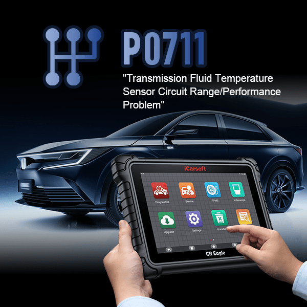 P0711: Transmission Fluid Temperature Sensor 'A' Circuit Range/Performance in Chevy - iCarsoft-us
