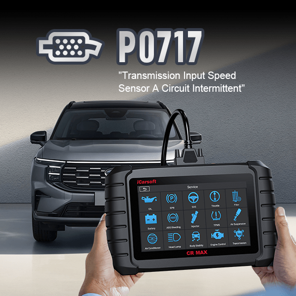 P0717: Input/Turbine Speed Sensor Circuit No Signal - Comprehensive Diagnosis and Practical Fixes - iCarsoft-us