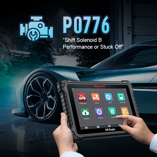P0776: Pressure Control Solenoid 'B' Performance Guide - iCarsoft-us