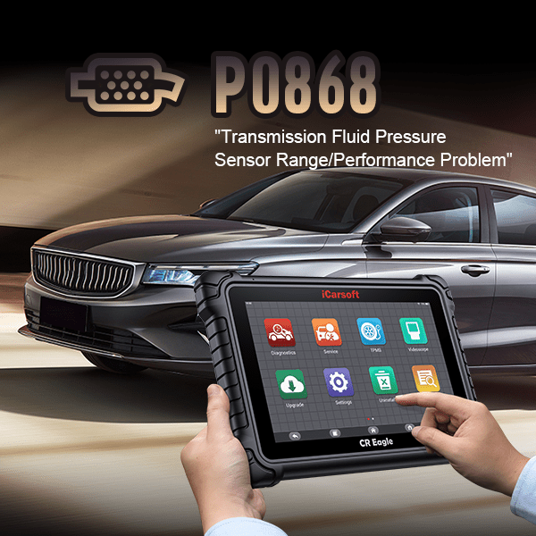 P0868: Transmission Fluid Pressure Low Guide - iCarsoft-us