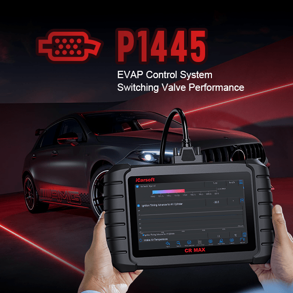 P1445 Fault Code: In-Depth Analysis and Response Strategies - iCarsoft-us