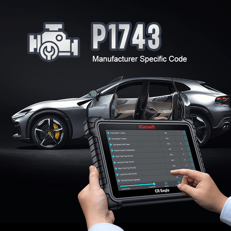 P1743 Error Code: The Definitive Explanation You Need - iCarsoft-us