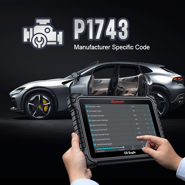 P1743 Error Code: The Definitive Explanation You Need - iCarsoft-us