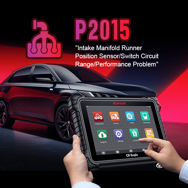 P2015: Intake Manifold Runner Position Sensor/Switch Circuit