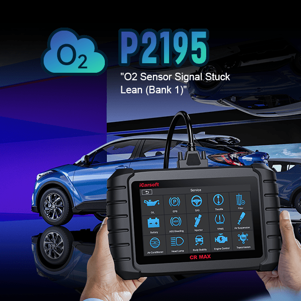 P2195: Oxygen Sensor Signal Biased/Stuck Rich - Detailed Analysis - iCarsoft-us