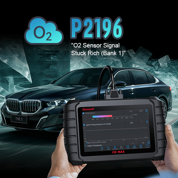 P2196: O2 Sensor Signal Stuck Rich - Bank 1, Sensor 1 - iCarsoft-us