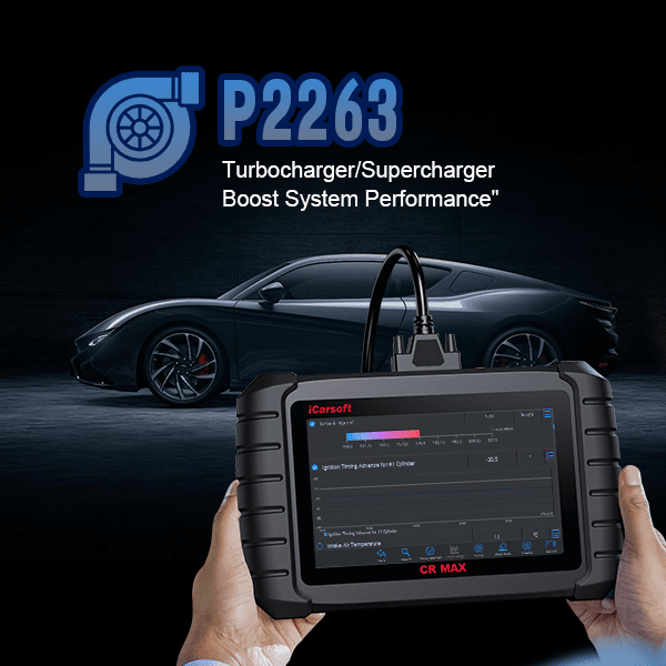 P2263 code: Turbocharger/Supercharger Boost System Performance - iCarsoft Official Store