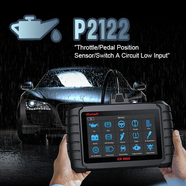 Understanding and Fixing the P2122 Code with iCarsoft CR MAX &amp; CR Eagle - iCarsoft-us