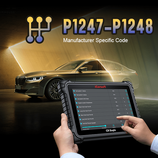 Understanding the P1247 and P1248 Codes: Causes, Diagnostics, and Solutions - iCarsoft Official Store