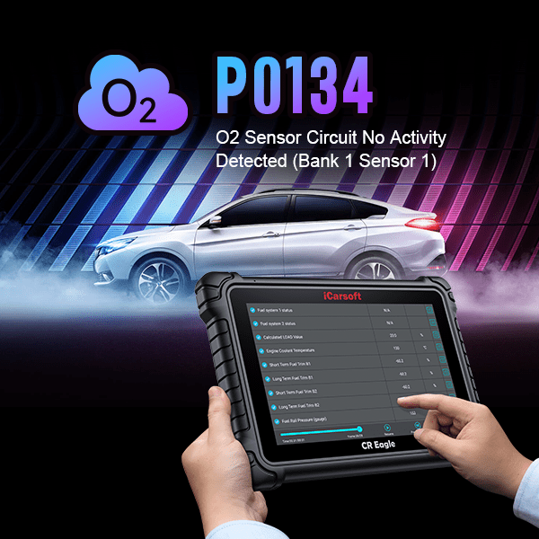 What Are P0134 Codes? A Deep Dive into O2 Sensor Circuit Malfunctions - iCarsoft-us